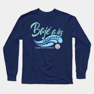 Baje a las Aguas Long Sleeve T-Shirt